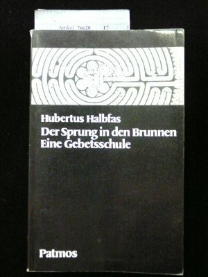 Der Sprung in den Brunnen -Eine Gebetsschule. 10. Auflage.
