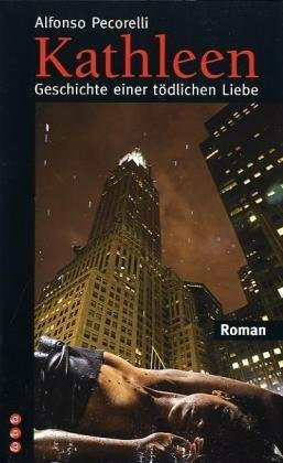 Kathleen: Geschichte einer tödlichen Liebe