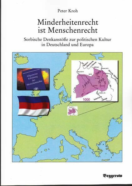 Minderheitenrecht ist Menschenrecht: Sorbische Denkanstösse zur politischen Kultur in Deutschland und Europa