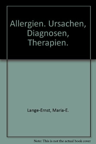 Allergien. Ursachen, Diagnosen, Therapien.