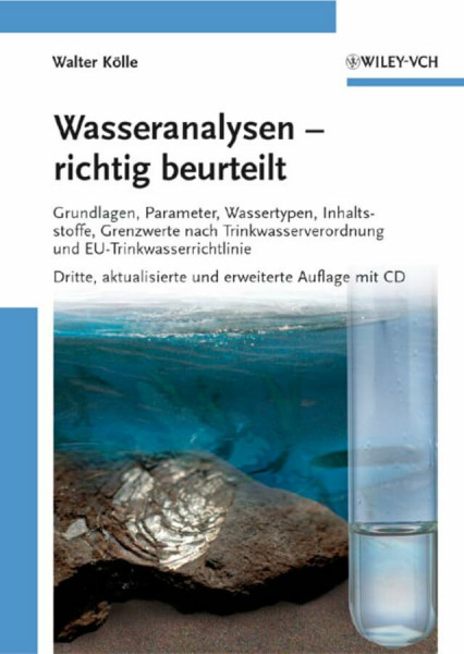 Wasseranalysen - richtig beurteilt: Grundlagen, Parameter, Wassertypen, Inhaltsstoffe,