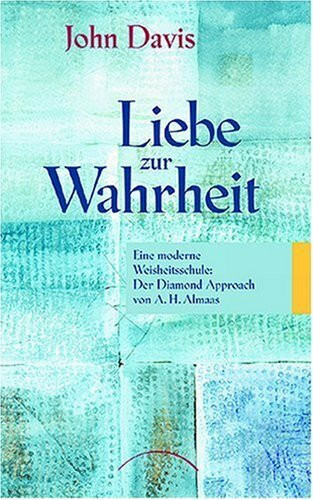 Liebe zur Wahrheit: Eine moderne Weisheitsschule: Der Diamond Approach von A. H. Almaas