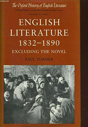English Literature, 1832-1890: Excluding the Novel (Oxford History of English Literature, Volume Xi, Part I)