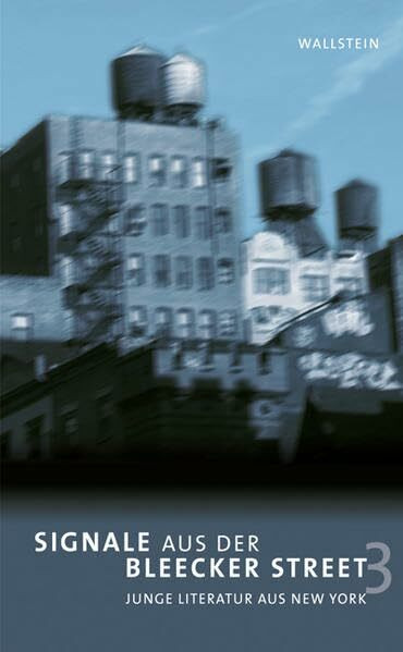 Signale aus der Bleecker Street 3: Junge Literatur aus New York