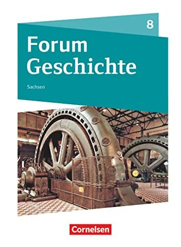 Forum Geschichte - Neue Ausgabe - Gymnasium Sachsen - 8. Schuljahr: Schulbuch