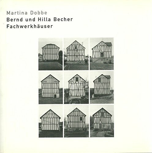 Bernd und Hilla Becher: Fachwerkhäuser