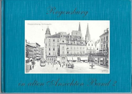 Regensburg in alten Ansichten, Band 2