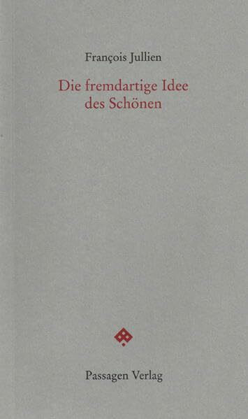 Die fremdartige Idee des Schönen (Passagen Forum)