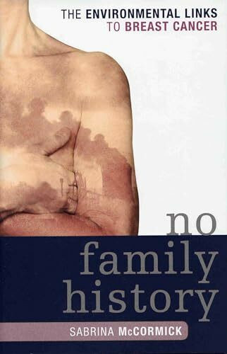 No Family History: The Enviromental Links to Breast Cancer (New Social Formations)