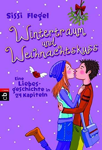 Wintertraum und Weihnachtskuss: Eine Liebesgeschichte in 24 Kapiteln
