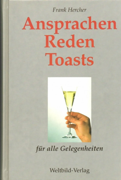 Ansprachen, Reden, Toasts für alle Gelegenheiten.
