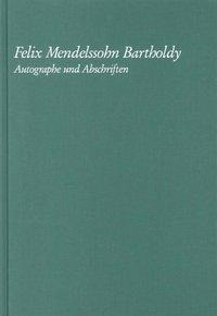 Mendelssohn - Autographe und Abschriften