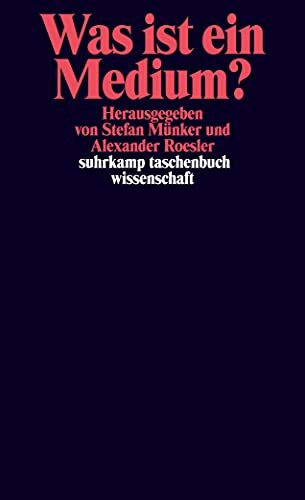 Was ist ein Medium? (suhrkamp taschenbuch wissenschaft)