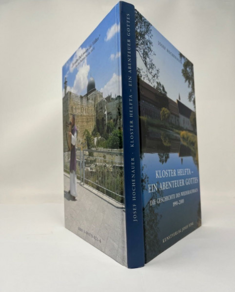 Kloster Helfta - Ein Abenteuer Gottes: Die Geschichte des Wiederaufbaus 1990-2000