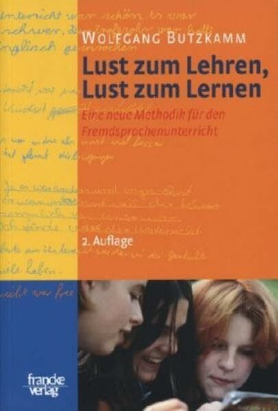 Lust zum Lehren, Lust zum Lernen: Eine neue Methodik für den Fremdsprachenunterricht