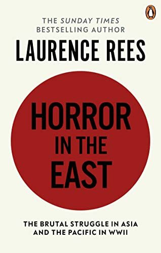 Horror In The East: The Brutal Struggle in Asia and the Pacific in WWII. From the Acclaimed TV Series