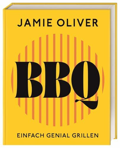 Jamie Oliver BBQ: Einfach genial grillen