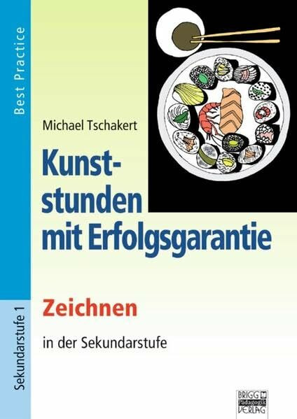 Kunststunden mit Erfolgsgarantie: Zeichnen: Best Practice