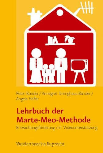 Lehrbuch der Marte-Meo-Methode: Entwicklungsförderung mit Videounterstützung