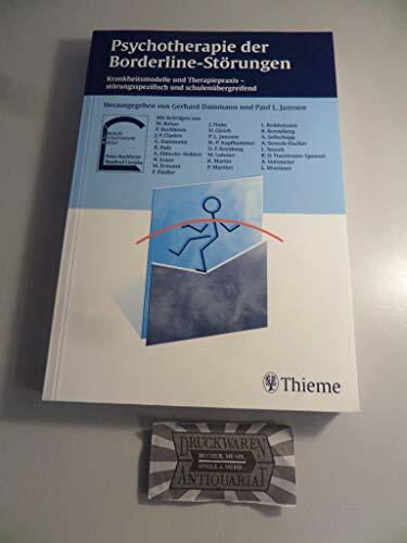 Psychotherapie der Borderline-Störungen: Krankheitsmodelle und Therapiepraxis - störungsspezifisch und schulenübergreifend