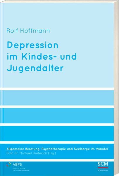 Depression im Kindes- und Jugendalter: Allgemeine Beratung, Psychotherapie und Seelsorge im Wandel