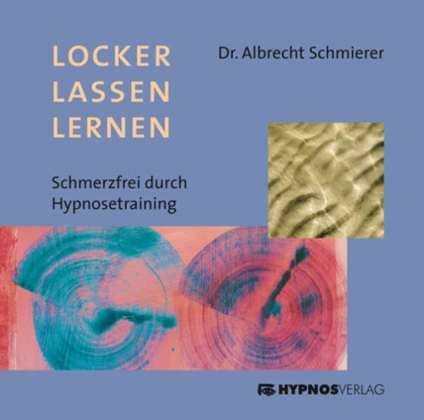 Locker Lassen Lernen: Schmerzfrei durch Hypnosetraining