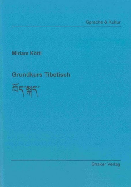 Grundkurs Tibetisch (Sprache und Kultur)