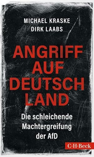 Angriff auf Deutschland: Die schleichende Machtergreifung der AfD (Beck Paperback)