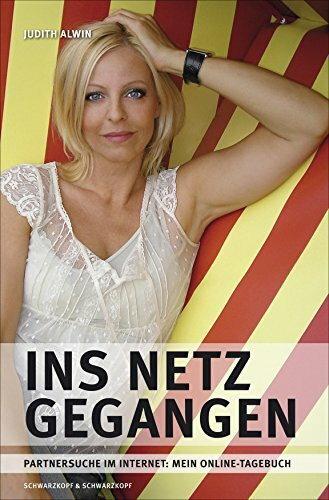 Ins Netz gegangen: Partnersuche im Internet: Mein Online-Tagebuch