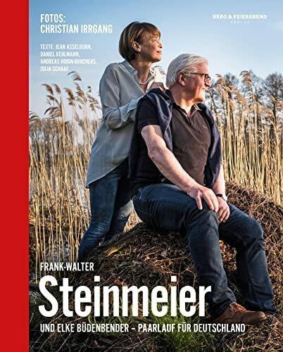 Frank-Walter Steinmeier und Elke Büdenbender. Paarlauf für Deutschland: Geleitwort von Daniel Kehlmann