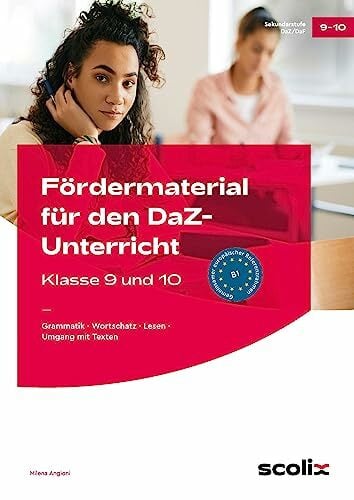 Fördermaterial für den DaZ-Unterricht: Klasse 9-10: Grammatik - Wortschatz - Lesen - Umgang mit Texten Fördermaterial für den DaZ-Unterricht: Klasse 9-10: Grammatik - Wortschatz - Lesen - Umgang mit Texten