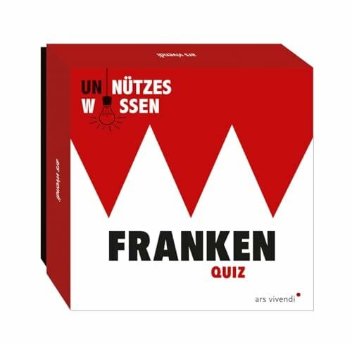 Unnützes Wissen Franken - Das Quiz (Neuauflage) - 66 witzige und vollkommen unwichtige Fakten aus dem Frankenland: 66 skurrile Fragen rund um Franken