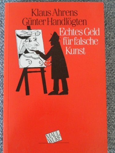 Echtes Geld für falsche Kunst Echtes Geld für falsche Kunst
