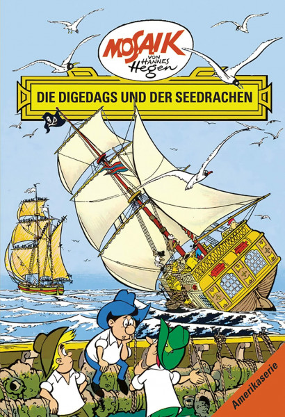 Mosaik. Amerika-Serie: Die Digedags und der Seedrachen, Bd. 14 (Mosaik von Hannes Hegen - Amerika-Serie)