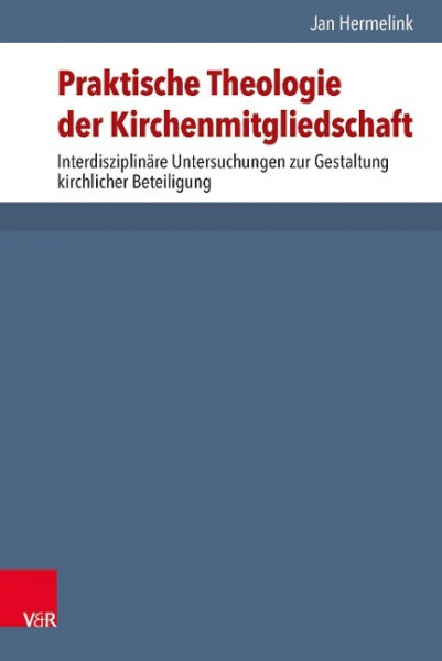 Praktische Theologie der Kirchenmitgliedschaft