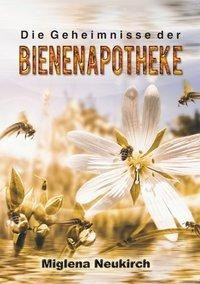 Die Geheimnisse der Bienenapotheke