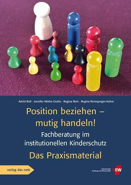 Position beziehen – mutig handeln!: Fachberatung im institutionellen Kinderschutz – Das Praxismaterial