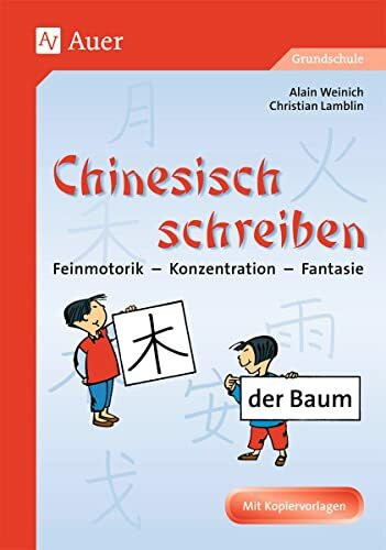 Chinesisch schreiben: Kopiervorlagen für die Grundschule, Feinmotorik - Konzentration - Fantas...