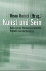 Kunst und Sein: Phänomenologische Ästhetik und Aletheiologie: Beiträge zur Phänomenologischen Ästhetik und Aletheiologie (Orbis phaenomenologicus, Perspektiven)