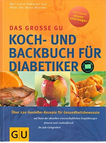 Diabetiker Das große GU Koch- und Backbuch: Über 220 Genießer-Rezepte für Gesundheitsbewusste (GU Spezial)