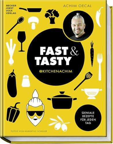 Fast & Tasty: Geniale Rezepte für jeden Tag vom bekannten Food-Influencer kitchenachim – easy zubereitet und garantiert lecker!