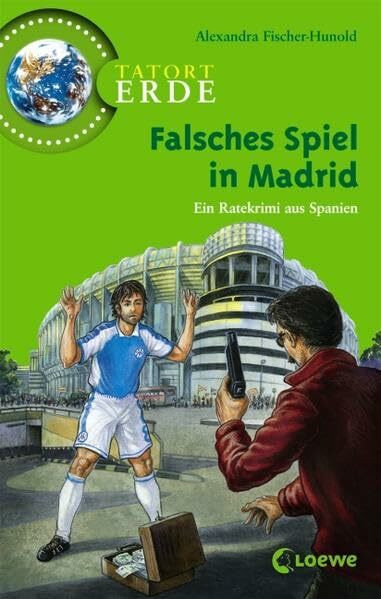 Falsches Spiel in Madrid: Ein Ratekrimi aus Spanien (Tatort Erde)