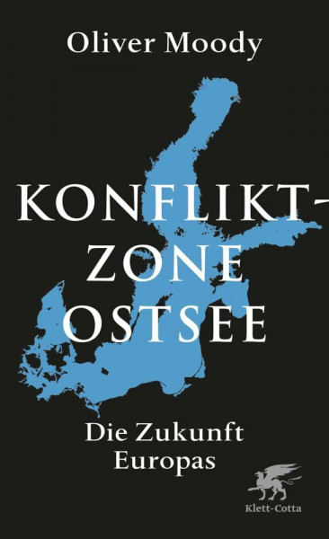 Konfliktzone Ostsee: Die Zukunft Europas