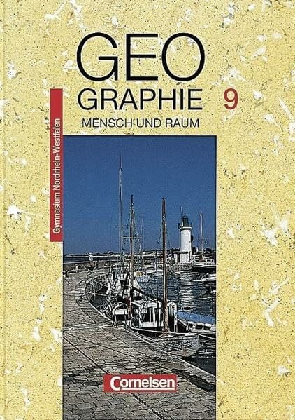 Mensch und Raum - Geographie Gymnasium Nordrhein-Westfalen - Bisherige Ausgabe: Geographie, Ausgabe Gymnasium Nordrhein-Westfalen, 9. Schuljahr
