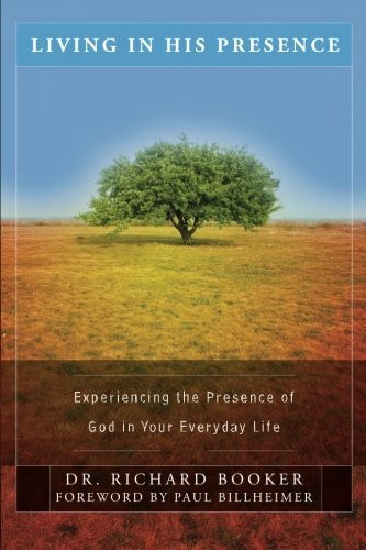 Living In His Presence: Experiencing the Presence of God in Your Everyday Life