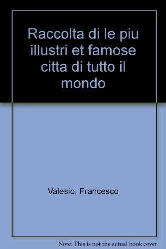 Raccolta di le piu illustri et famose città di tutto il mondo