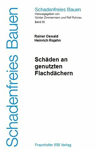 Schadenfreies Bauen Band 35: Schäden an genutzten Flachdächern