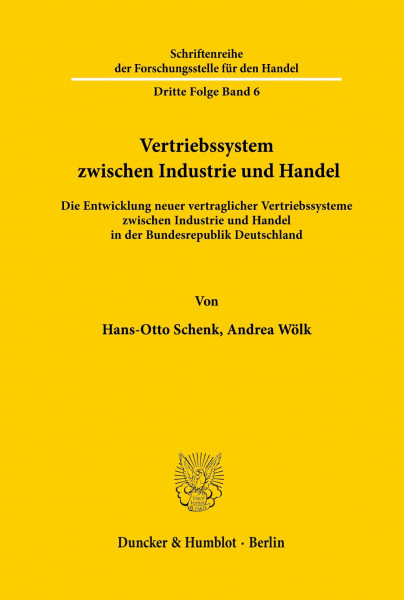 Vertriebssysteme zwischen Industrie und Handel.: Die Entwicklung neuer vertraglicher Vertriebssysteme zwischen Industrie und Handel in der ... für den Handel. Dritte Folge, Band 6)