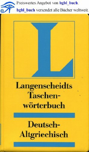 Langescheidts Taschenwörterbuch Deutsch - Altgriechisch