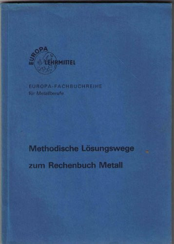 Rechenbuch Metall: Lehr- und Übungsbuch / Methodische Lösungswege